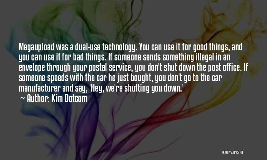 Good Use Of Technology Quotes By Kim Dotcom