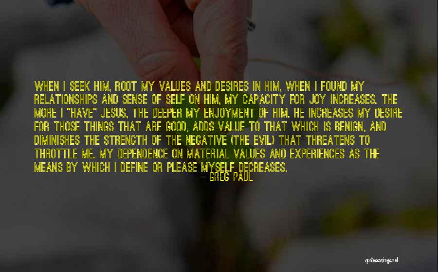 Good Values In Life Quotes By Greg Paul Good Values In Life Quotes By Greg Paul
