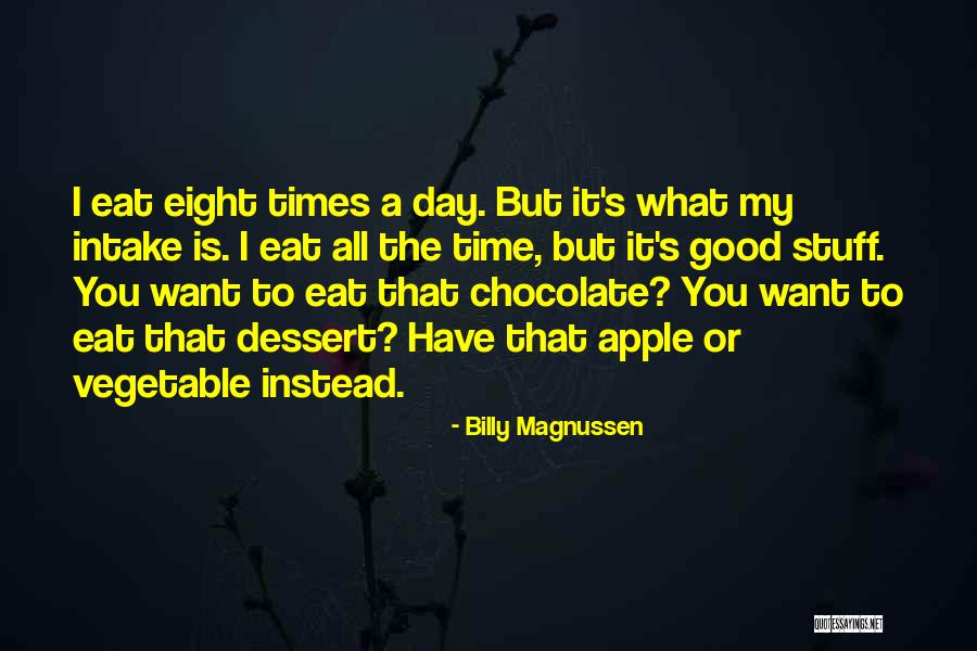 Good Vegetable Quotes By Billy Magnussen