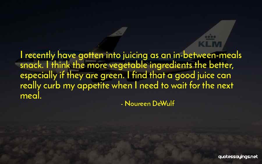 Good Vegetable Quotes By Noureen DeWulf