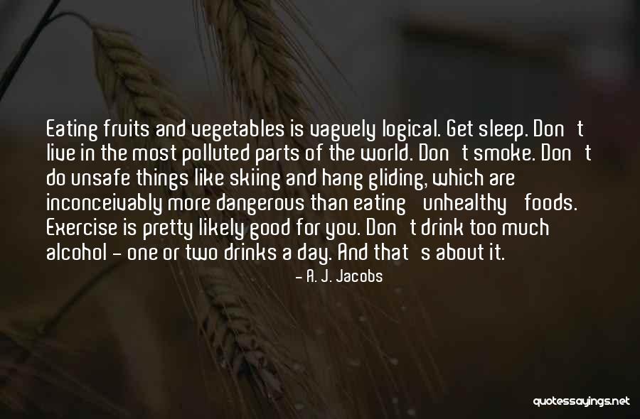 Good Vegetables Quotes By A. J. Jacobs Good Vegetables Quotes By A. J. Jacobs