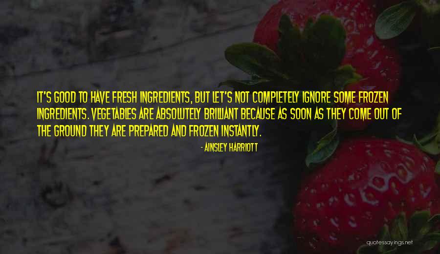 Good Vegetables Quotes By Ainsley Harriott Good Vegetables Quotes By Ainsley Harriott