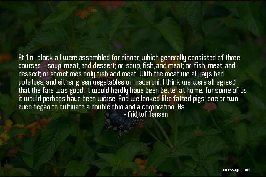 Good Vegetables Quotes By Fridjtof Nansen Good Vegetables Quotes By Fridjtof Nansen