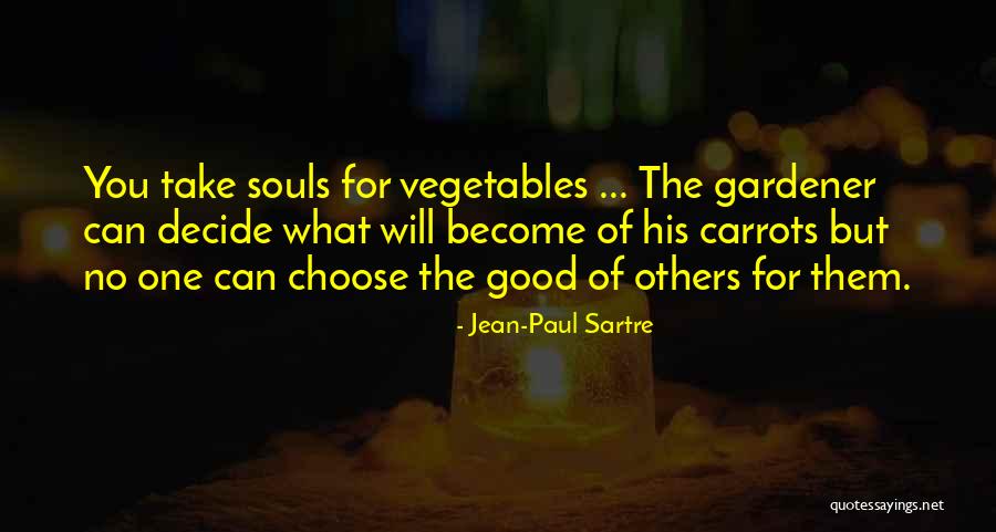 Good Vegetables Quotes By Jean-Paul Sartre Good Vegetables Quotes By Jean-Paul Sartre