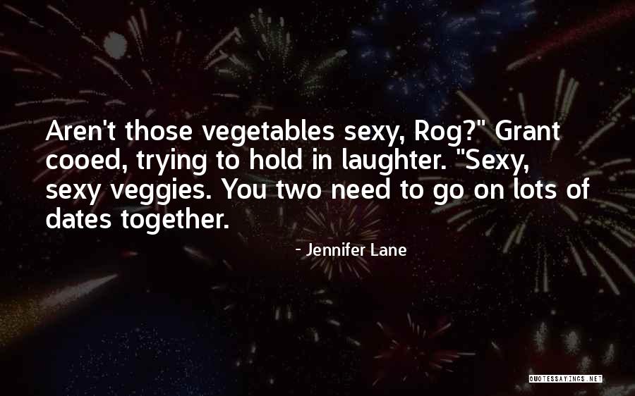 Good Vegetables Quotes By Jennifer Lane Good Vegetables Quotes By Jennifer Lane