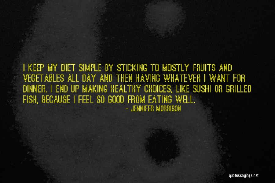 Good Vegetables Quotes By Jennifer Morrison Good Vegetables Quotes By Jennifer Morrison
