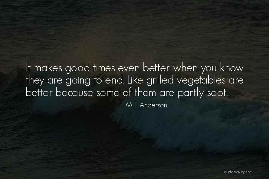 Good Vegetables Quotes By M T Anderson Good Vegetables Quotes By M T Anderson
