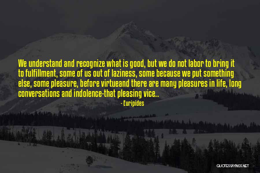 Good Vice Quotes By Euripides Good Vice Quotes By Euripides