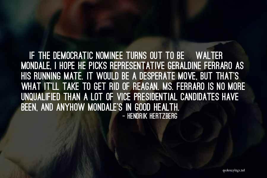Good Vice Quotes By Hendrik Hertzberg Good Vice Quotes By Hendrik Hertzberg