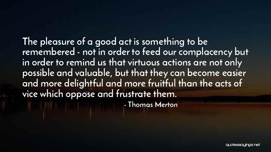 Good Vice Quotes By Thomas Merton Good Vice Quotes By Thomas Merton