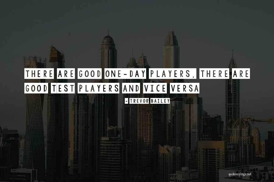Good Vice Quotes By Trevor Bailey Good Vice Quotes By Trevor Bailey