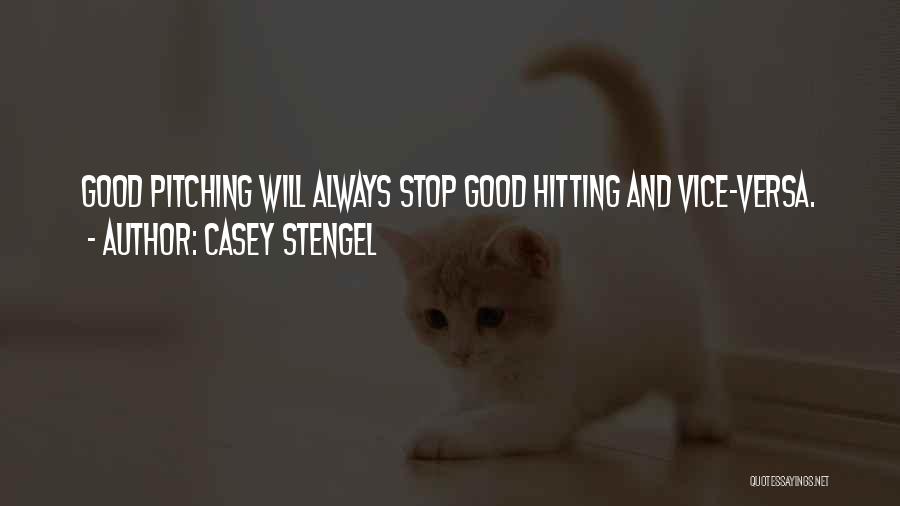 Good Vice Versa Quotes By Casey Stengel