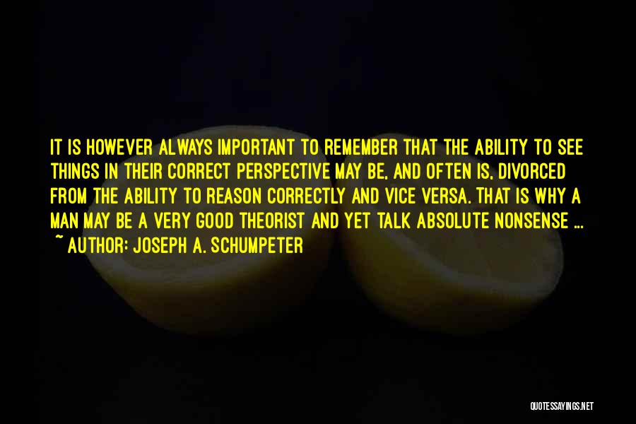 Good Vice Versa Quotes By Joseph A. Schumpeter