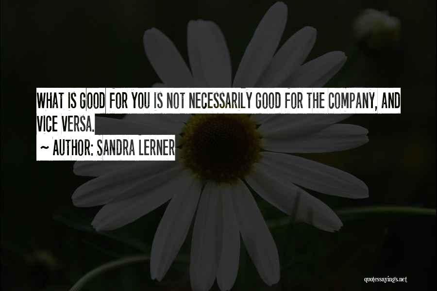 Good Vice Versa Quotes By Sandra Lerner