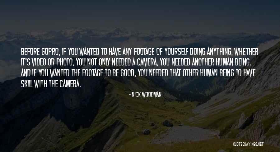 Good Video Quotes By Nick Woodman Good Video Quotes By Nick Woodman