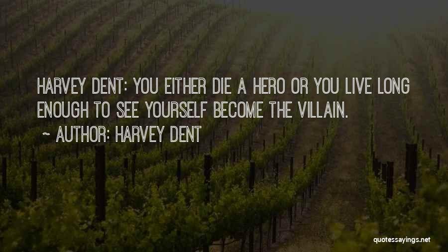 Good Villains Quotes By Harvey Dent