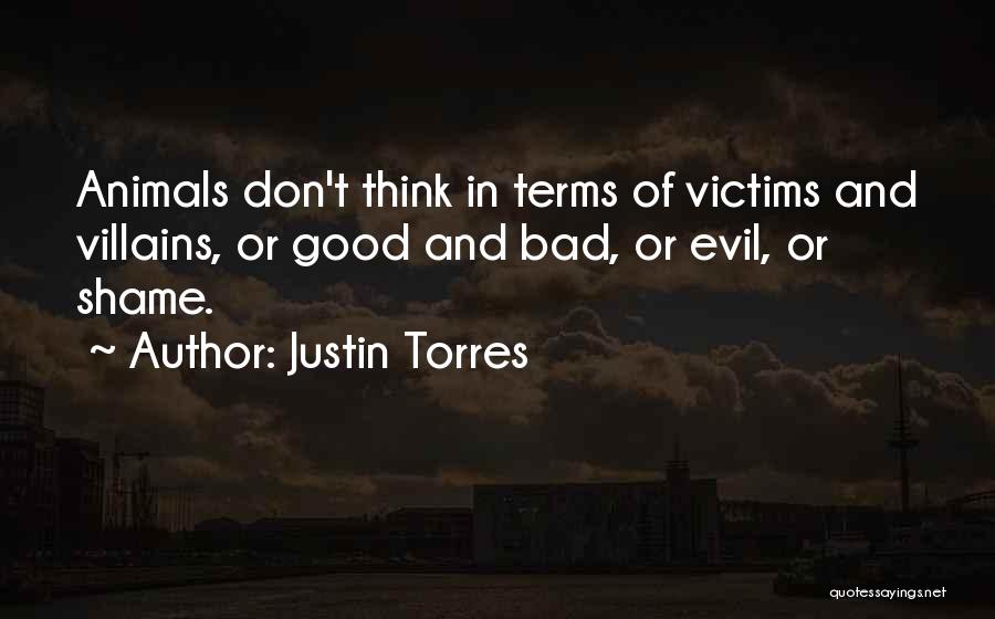 Good Villains Quotes By Justin Torres
