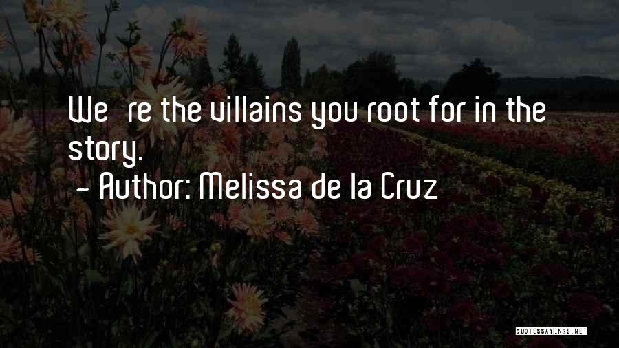 Good Villains Quotes By Melissa De La Cruz