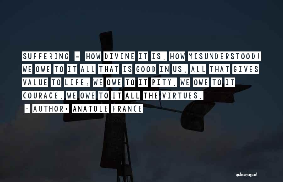 Good Virtue Quotes By Anatole France