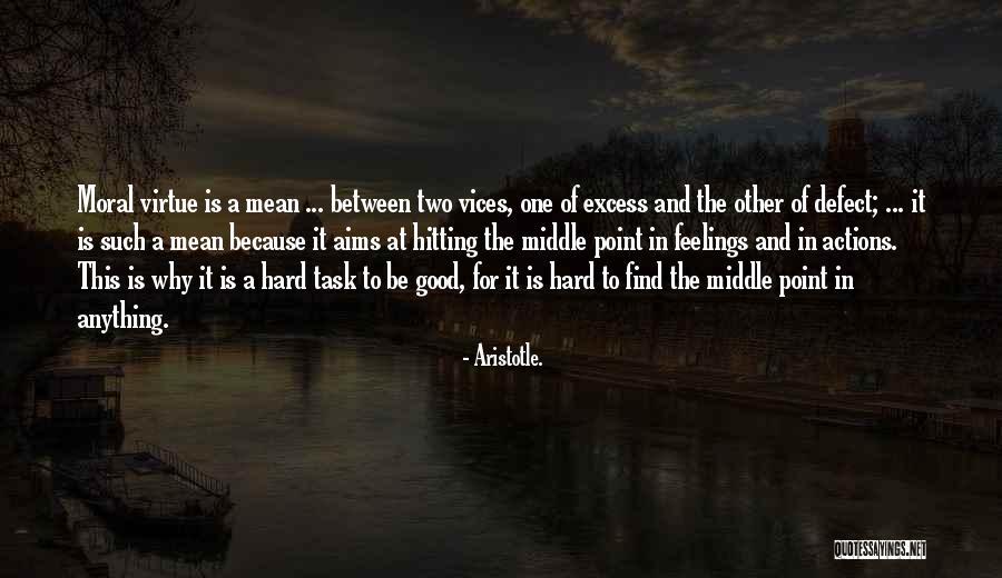 Good Virtue Quotes By Aristotle.