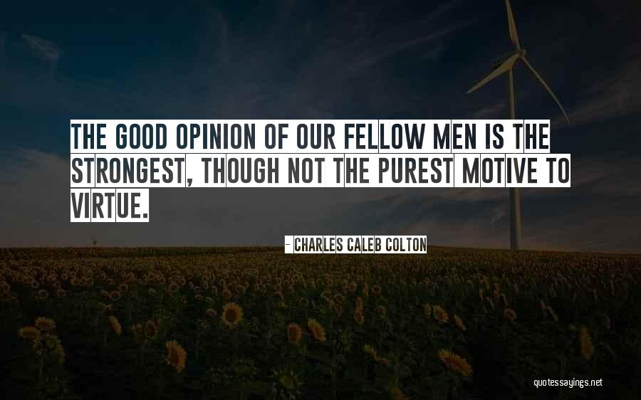 Good Virtue Quotes By Charles Caleb Colton