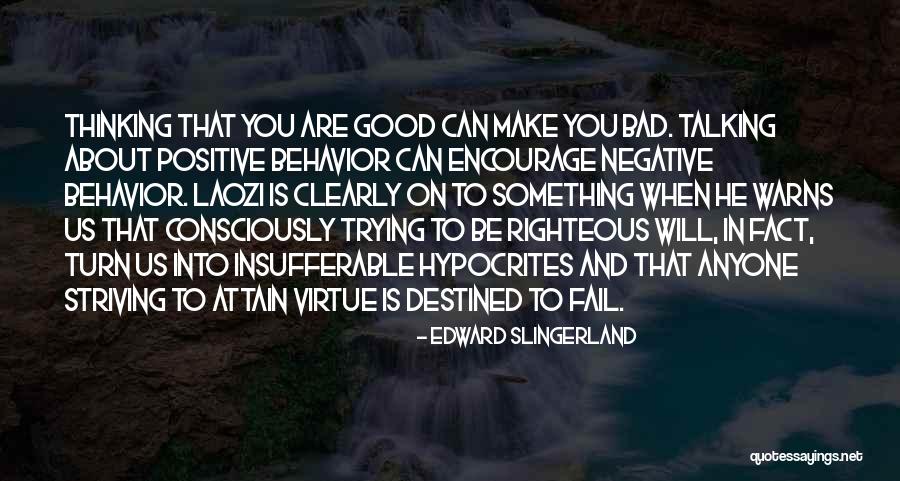 Good Virtue Quotes By Edward Slingerland