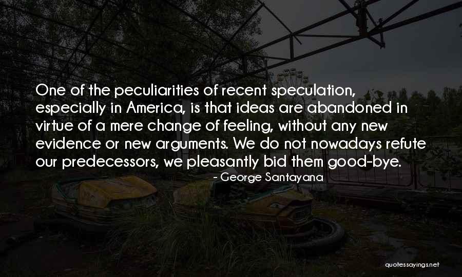 Good Virtue Quotes By George Santayana