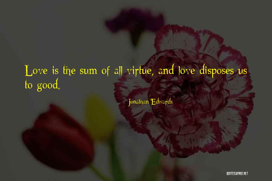 Good Virtue Quotes By Jonathan Edwards Good Virtue Quotes By Jonathan Edwards