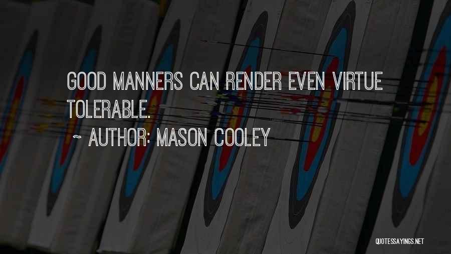 Good Virtue Quotes By Mason Cooley