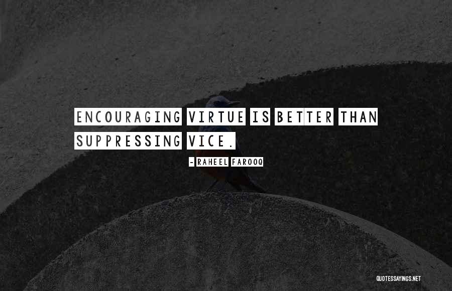 Good Virtue Quotes By Raheel Farooq Good Virtue Quotes By Raheel Farooq