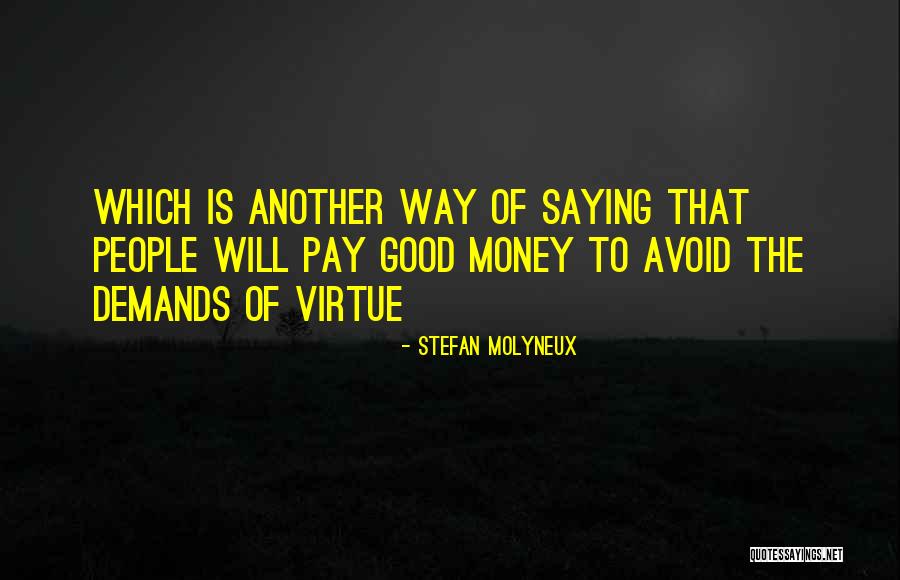 Good Virtue Quotes By Stefan Molyneux