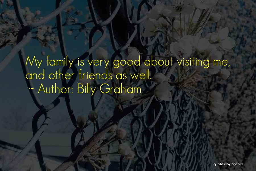 Good Visiting Quotes By Billy Graham
