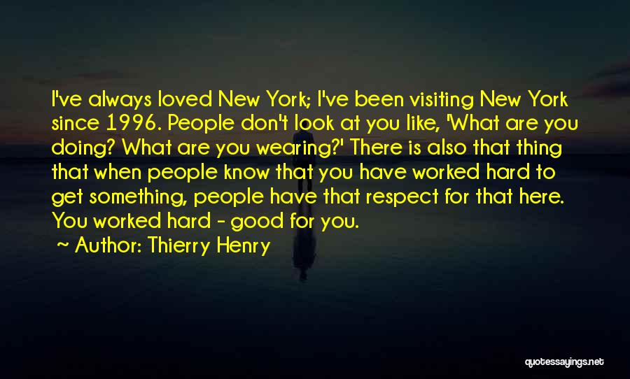 Good Visiting Quotes By Thierry Henry