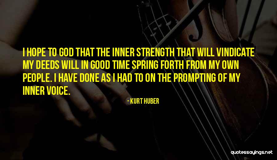 Good Voice Quotes By Kurt Huber Good Voice Quotes By Kurt Huber