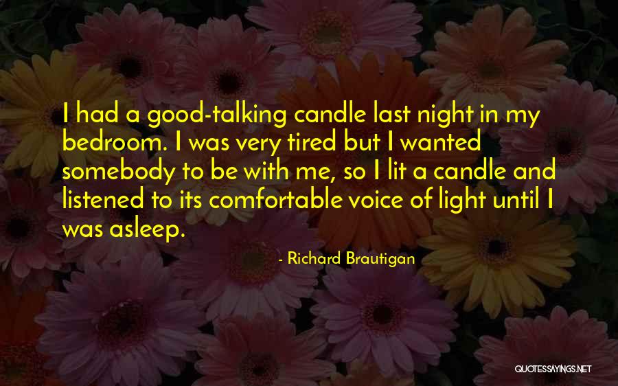 Good Voice Quotes By Richard Brautigan Good Voice Quotes By Richard Brautigan
