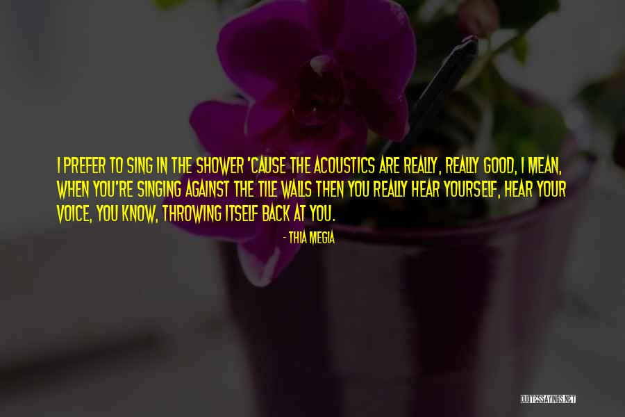 Good Voice Quotes By Thia Megia Good Voice Quotes By Thia Megia