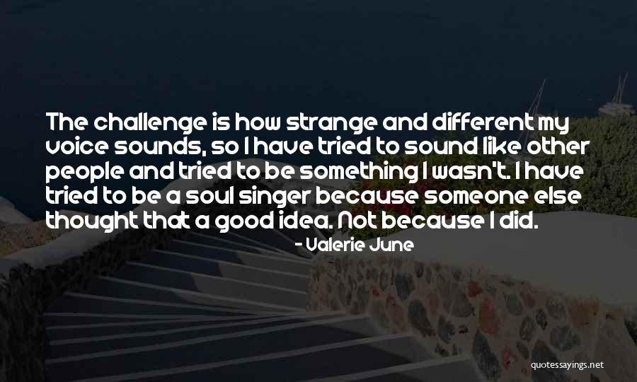 Good Voice Quotes By Valerie June Good Voice Quotes By Valerie June