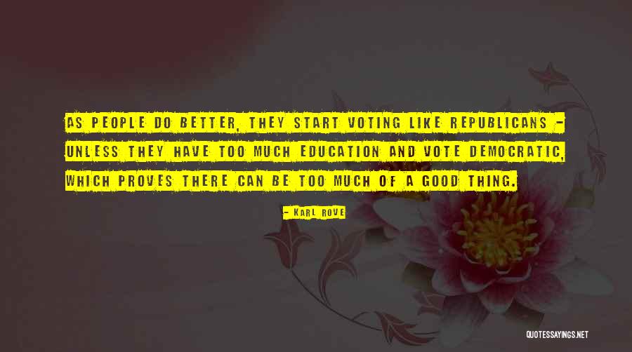 Good Voting Quotes By Karl Rove Good Voting Quotes By Karl Rove
