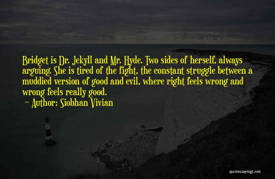 Good Vs Evil Dr Jekyll And Mr Hyde Quotes By Siobhan Vivian
