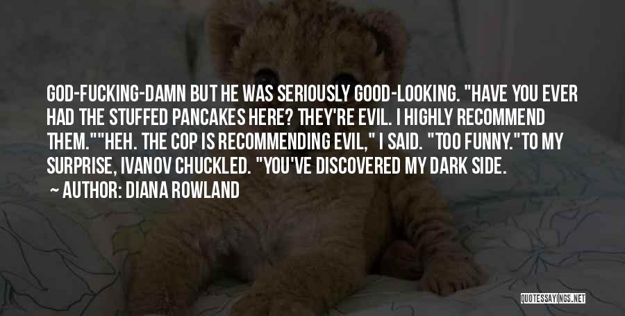 Good Vs Evil Funny Quotes By Diana Rowland