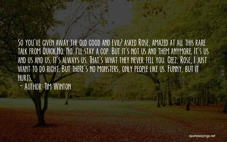 Good Vs Evil Funny Quotes By Tim Winton