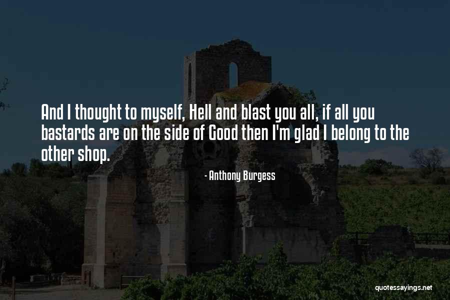 Good Vs Evil Quotes By Anthony Burgess Good Vs Evil Quotes By Anthony Burgess