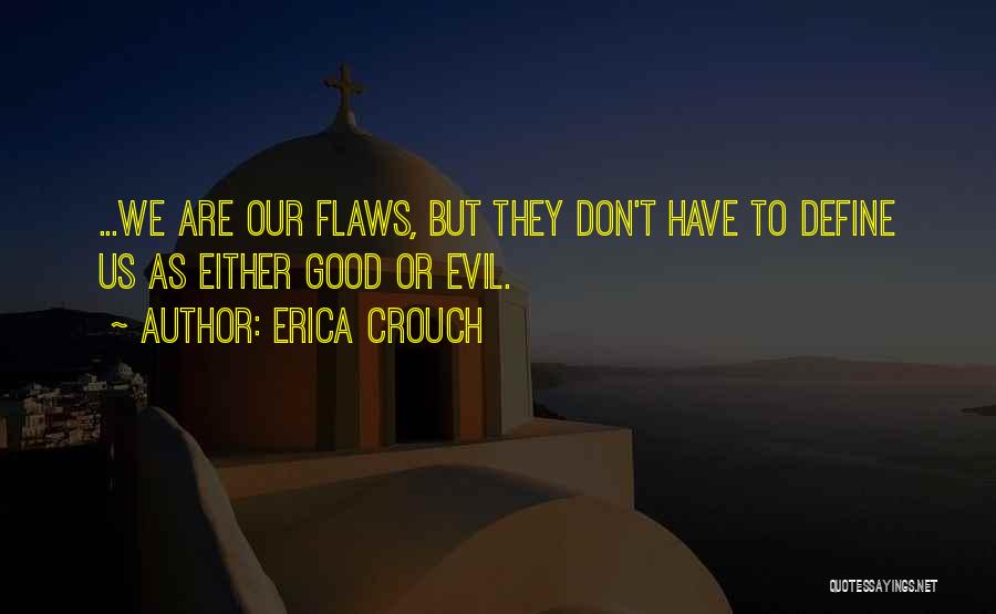 Good Vs Evil Quotes By Erica Crouch