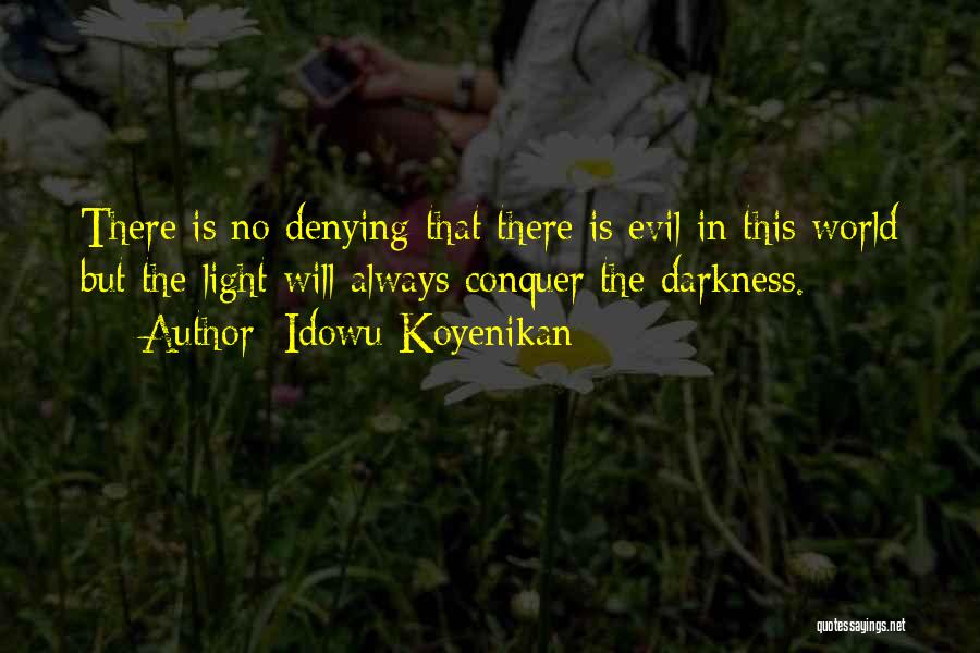 Good Vs Evil Quotes By Idowu Koyenikan
