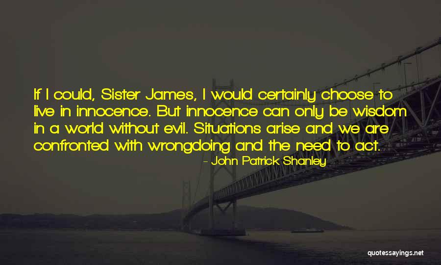 Good Vs Evil Quotes By John Patrick Shanley Good Vs Evil Quotes By John Patrick Shanley