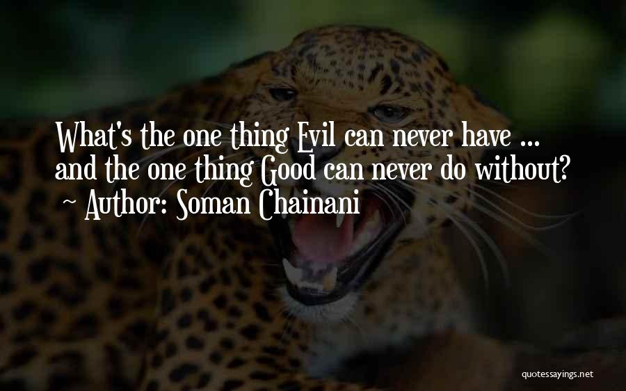 Good Vs Evil Quotes By Soman Chainani