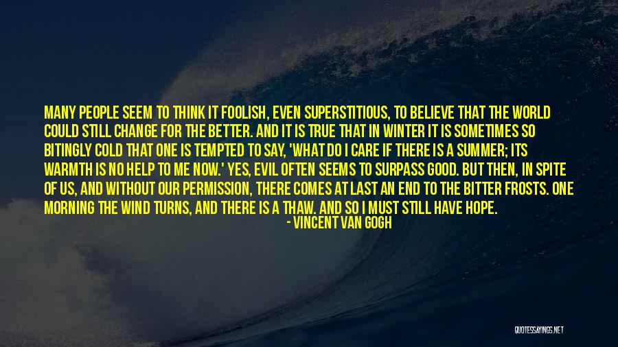 Good Vs Evil Quotes By Vincent Van Gogh Good Vs Evil Quotes By Vincent Van Gogh