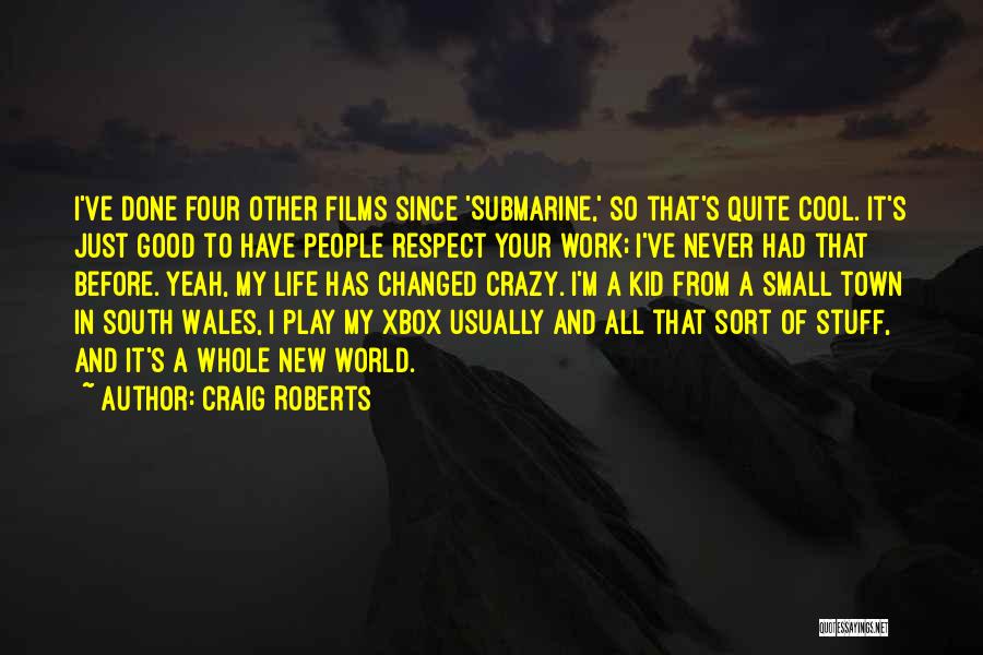 Good Wales Quotes By Craig Roberts
