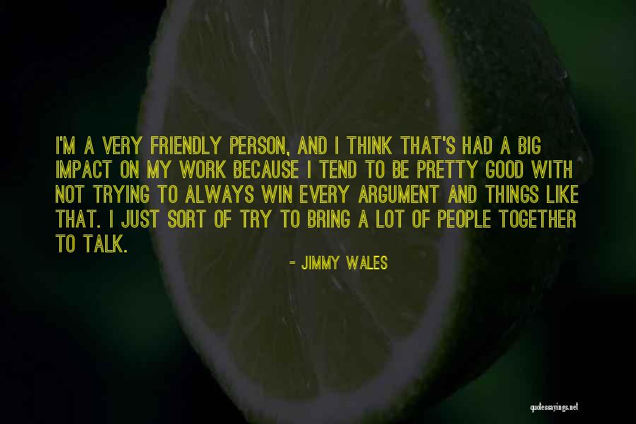 Good Wales Quotes By Jimmy Wales Good Wales Quotes By Jimmy Wales