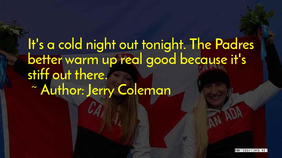 Good Warm Up Quotes By Jerry Coleman